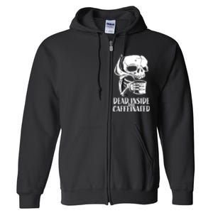 Coffee Lover Skull Dead Inside But Caffeinated Coffee Cup Full Zip Hoodie