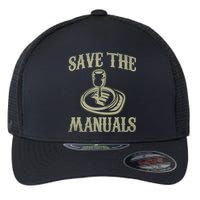 Car Lover Save The Manuals Stick Shift Flexfit Unipanel Trucker Cap