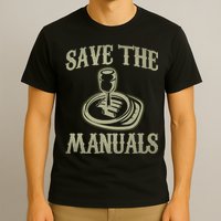 Car Lover Save The Manuals Stick Shift T-Shirt