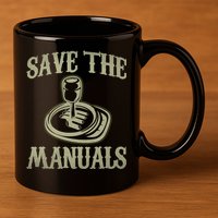 Car Lover Save The Manuals Stick Shift 11oz C Handle Ceramic Mug