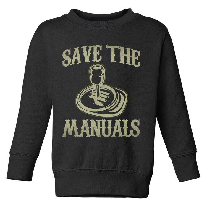 Car Lover Save The Manuals Stick Shift Toddler Sweatshirt