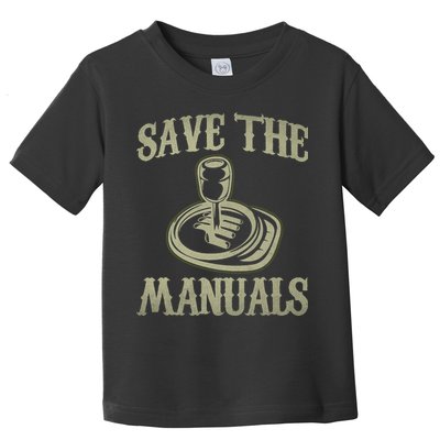 Car Lover Save The Manuals Stick Shift Toddler T-Shirt