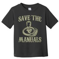 Car Lover Save The Manuals Stick Shift Toddler T-Shirt