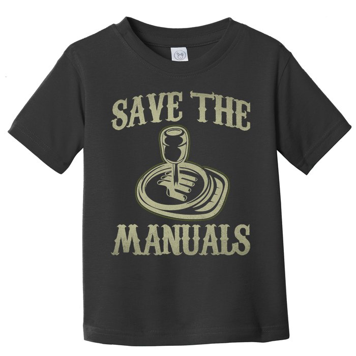 Car Lover Save The Manuals Stick Shift Toddler T-Shirt