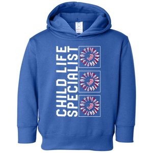 Child Life Specialist Sunflower 4th Of July Usa Flag America Gift Toddler Hoodie