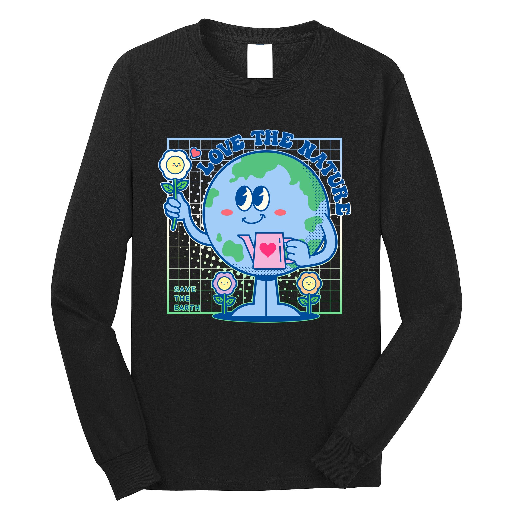 Cute Love The Nature Save The Earth Celebrate Earth Day Long Sleeve Shirt