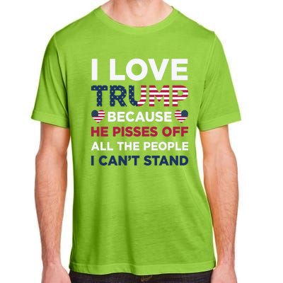 Cool Love Trump Because He Pisses Off People I Cant Stand Adult ChromaSoft Performance T-Shirt