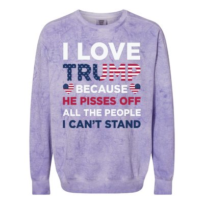 Cool Love Trump Because He Pisses Off People I Cant Stand Colorblast Crewneck Sweatshirt