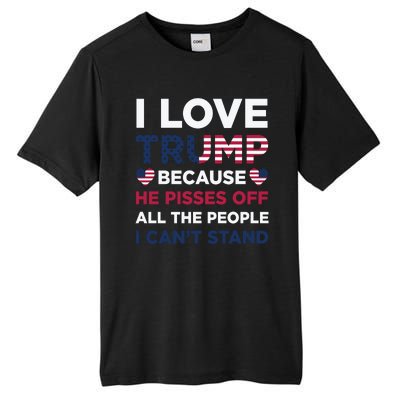 Cool Love Trump Because He Pisses Off People I Cant Stand Tall Fusion ChromaSoft Performance T-Shirt