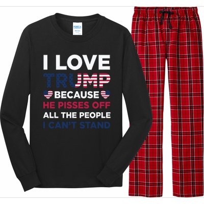 Cool Love Trump Because He Pisses Off People I Cant Stand Long Sleeve Pajama Set