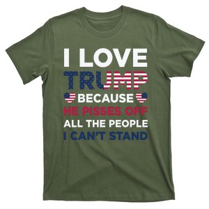 Cool Love Trump Because He Pisses Off People I Cant Stand T-Shirt