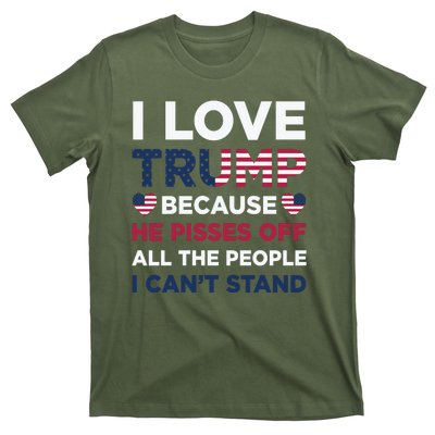 Cool Love Trump Because He Pisses Off People I Cant Stand T-Shirt