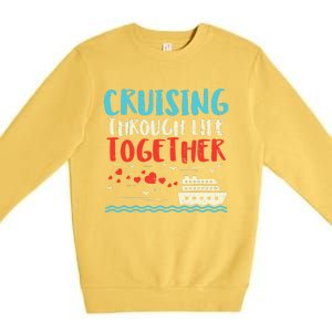 Cruising Life Together Anniversary Cruise Trip Premium Crewneck Sweatshirt