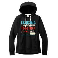 Cruising Life Together Anniversary Cruise Trip Women's Fleece Hoodie