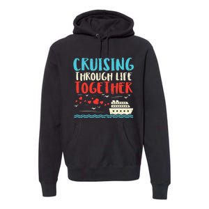 Cruising Life Together Anniversary Cruise Trip Premium Hoodie