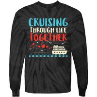 Cruising Life Together Anniversary Cruise Trip Tie-Dye Long Sleeve Shirt