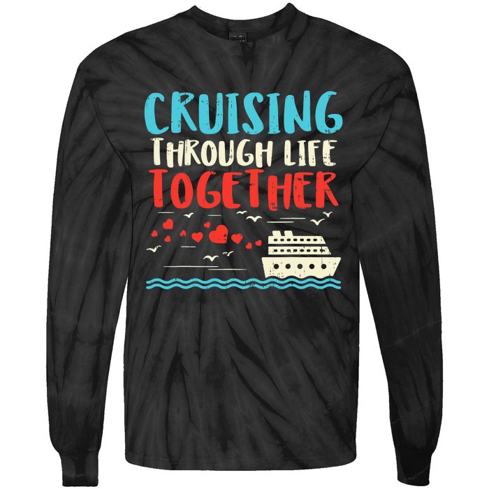 Cruising Life Together Anniversary Cruise Trip Tie-Dye Long Sleeve Shirt