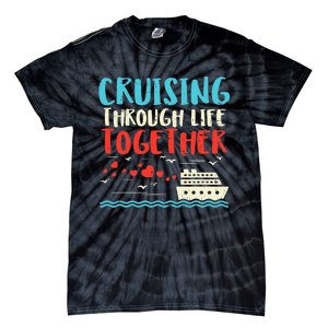 Cruising Life Together Anniversary Cruise Trip Tie-Dye T-Shirt