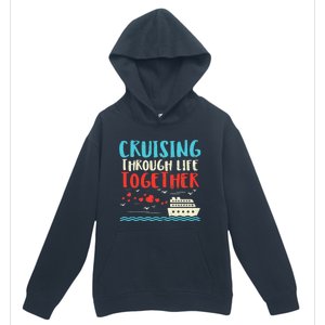 Cruising Life Together Anniversary Cruise Trip Urban Pullover Hoodie