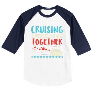 Cruising Life Together Anniversary Cruise Trip Baseball Sleeve Shirt