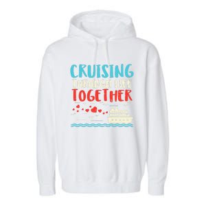 Cruising Life Together Anniversary Cruise Trip Garment-Dyed Fleece Hoodie