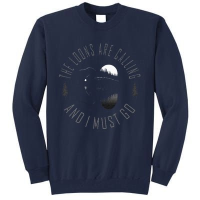 Common Loon The Loons Are Calling And I Must Go Tall Sweatshirt