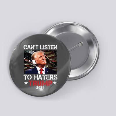 Cant Listen To Haters Trump 2024 Ear Bandage Flag Vintage Button