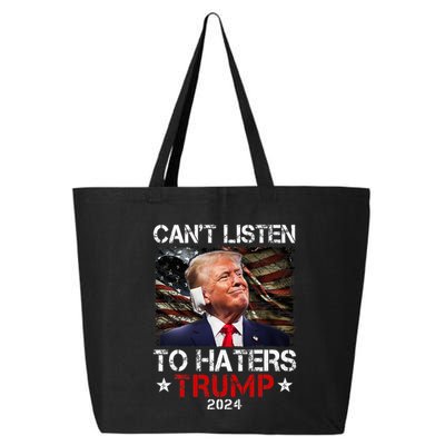 CanT Listen To Haters Trump 2024 Ear Bandage Flag 25L Jumbo Tote