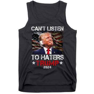 CanT Listen To Haters Trump 2024 Ear Bandage Flag Tank Top