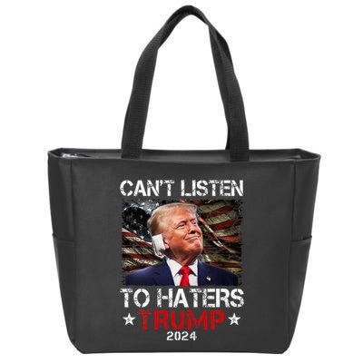 CanT Listen To Haters Trump 2024 Ear Bandage Flag Zip Tote Bag