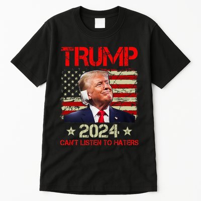 CanT Listen To Haters Trump 2024 Ear Bandage Flag Tall T-Shirt
