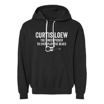 Curtis Loew The Finest Picker To Ever Play The Blues Garment-Dyed Fleece Hoodie