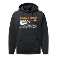 Curtis Loew The Finest Picker To Ever Play The Blues Performance Fleece Hoodie