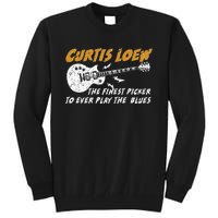 Curtis Loew The Finest Picker To Ever Play The Blues Tall Sweatshirt