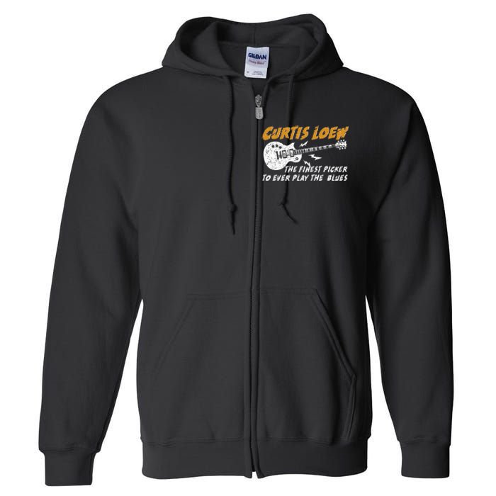 Curtis Loew The Finest Picker To Ever Play The Blues Full Zip Hoodie