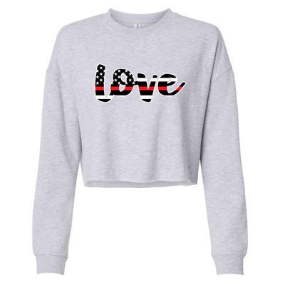 Cute Love The Red Thin Line Flag Firefighters Meaningful Gift Cropped Pullover Crew