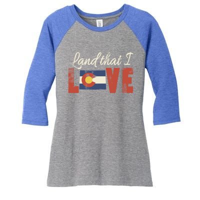 Colorado Land That I Love State Flag Patriotic Cool Gift Women's Tri-Blend 3/4-Sleeve Raglan Shirt