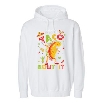 Cute LetS Taco Bout It Funny Mexican Taco Cinco De Mayo Garment-Dyed Fleece Hoodie