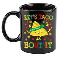 Cute Lets Taco Bout It Funny Mexican Taco 11oz C Handle Ceramic Mug