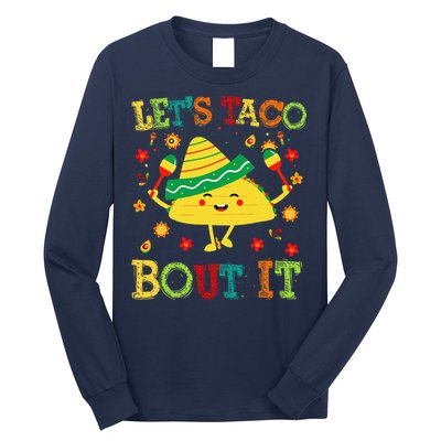Cute Lets Taco Bout It Funny Mexican Taco Long Sleeve Shirt