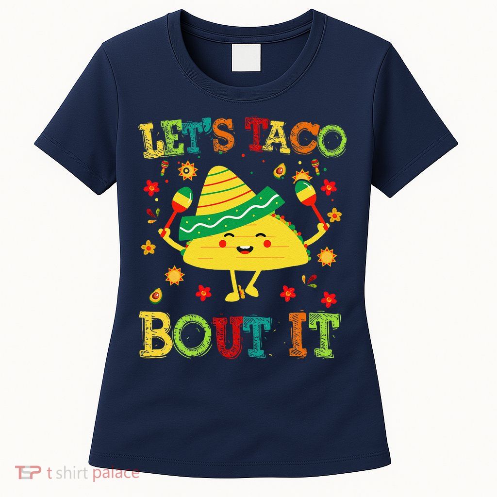 Cute Lets Taco Bout It Funny Mexican Taco Womens T-Shirt
