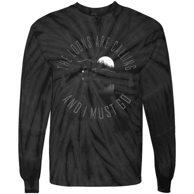 Common Loon The Loons Are Calling And I Must Go Tie-Dye Long Sleeve Shirt