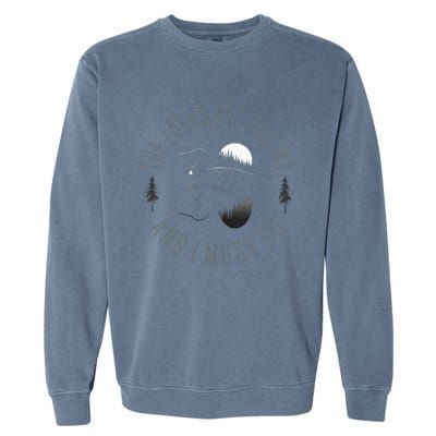 Common Loon The Loons Are Calling And I Must Go Garment-Dyed Sweatshirt