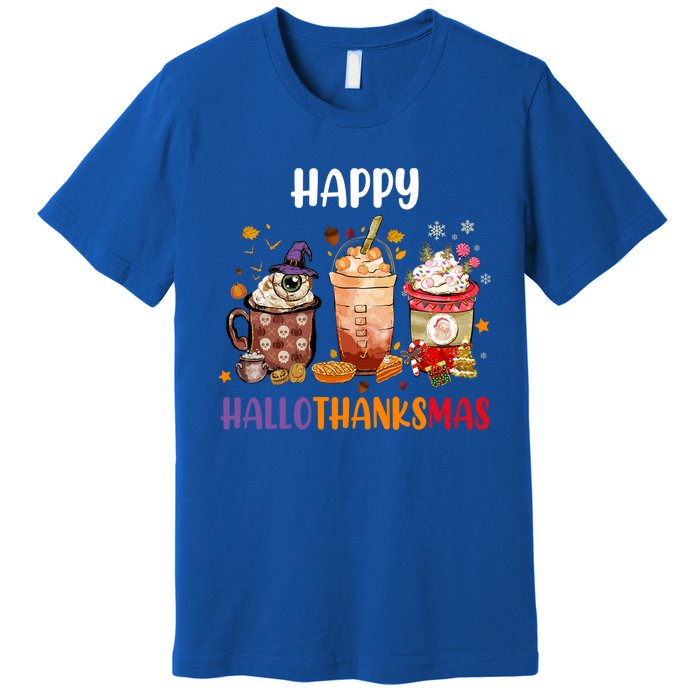 Coffee Latte Thankgiving Funny Happy Hallothanksmas Great Gift Premium T-Shirt