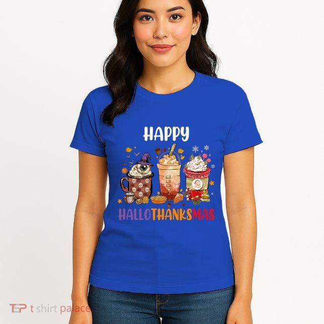 Coffee Latte Thankgiving Funny Happy Hallothanksmas Great Gift Womens T-Shirt