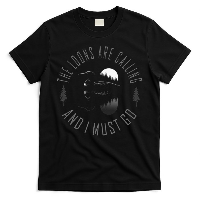 Common Loon The Loons Are Calling And I Must Go T-Shirt