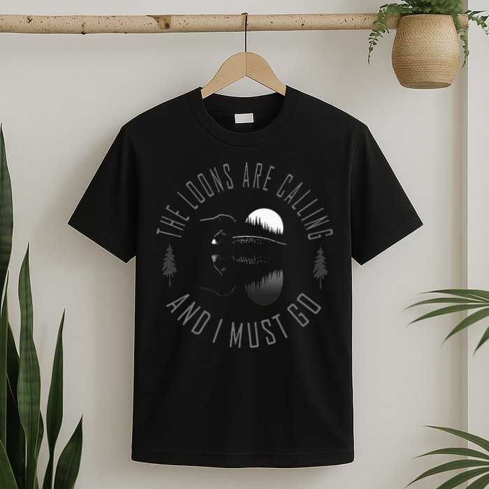 Common Loon The Loons Are Calling And I Must Go T-Shirt