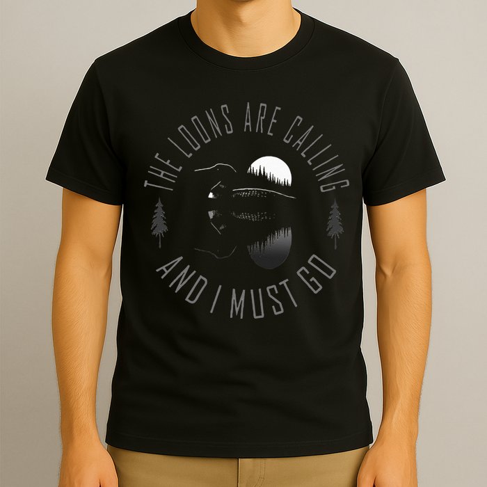 Common Loon The Loons Are Calling And I Must Go T-Shirt