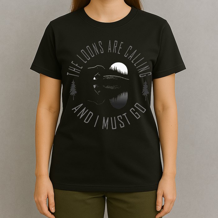 Common Loon The Loons Are Calling And I Must Go T-Shirt