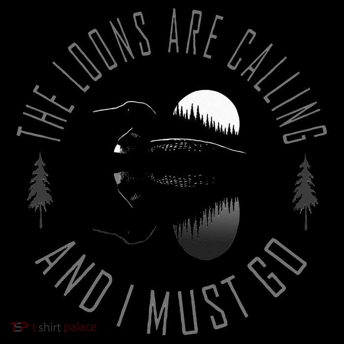 Common Loon The Loons Are Calling And I Must Go Toddler T-Shirt